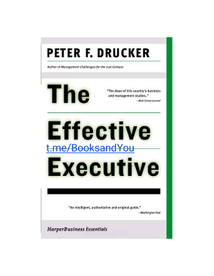 The Effective Executive (by Peter F Drucker).pdf